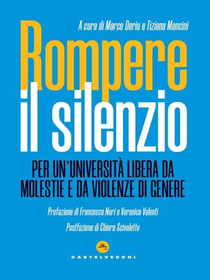 cover image of Rompere il silenzio. Per un'università libera da molestie e da violenze di genere